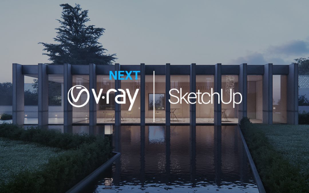 V-Ray Next for SketchUp is here